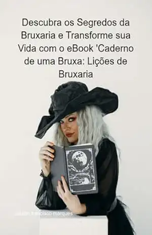 Descubra Os Segredos Da Bruxaria E Transforme Sua Vida Com O Ebook ‘caderno De Uma Bruxa: Lições De Bruxaria – Jideon Francisco Marques
