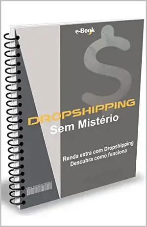 Descubra os Segredos do Dropshipping: Guia Prático e Simples - Cícero Agustinho
