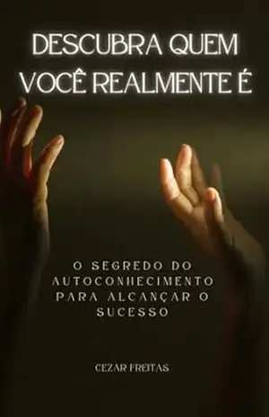 Descubra Quem Você Realmente É – Cláudio Cezar Freitas Silva