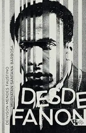 Desde Fanon - Deivison Mendes Faustino