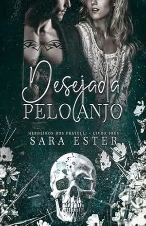 DESEJADA PELO ANJO (Herdeiros Fratelli Livro 3) – Sara Ester