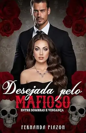 DESEJADA PELO MAFIOSO: Entre Sombras e Vingança – Fernanda Piazon