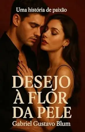 Desejo à Flor da Pele - Gabriel Gustavo Blum