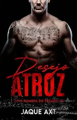 DESEJO ATROZ (Homens do Pecado Livro 3) – Jaque  Axt