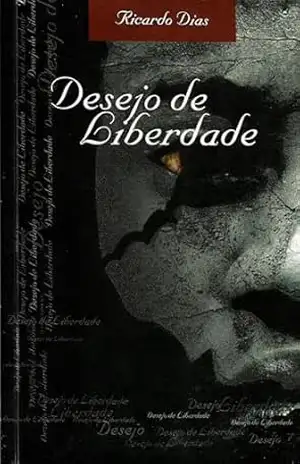 Desejo de Liberdade – Ricardo Luiz Dias