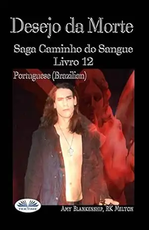 Desejo de Morte: Saga Caminho do Sangue Livro 12 – Amy Blankenship
