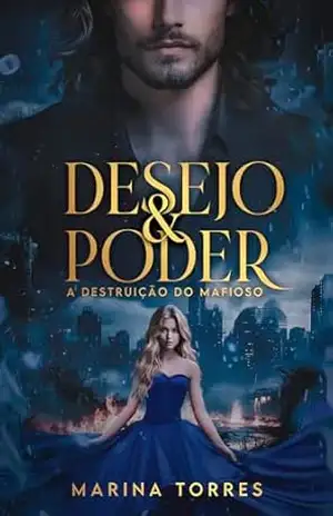 DESEJO E PODER: A DESTRUIÇÃO DO MAFIOSO (Máfia Tovar Livro 2) – Marina Torres