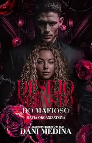 Desejo Nefasto do Mafioso (Máfia Organizatsiya Livro 3) – DANI  MEDINA