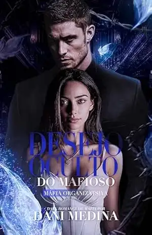 Desejo Oculto do Mafioso (Máfia Organizatsiya Livro 2) – DANI MEDINA
