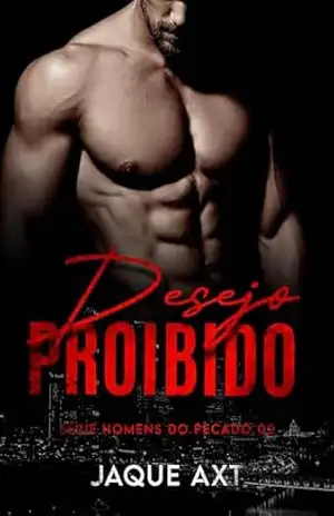 DESEJO PROIBIDO (Homens do Pecado Livro 2) – Jaque  Axt