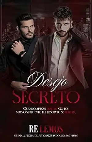 DESEJO SECRETO: Livro único – Re  Lemos
