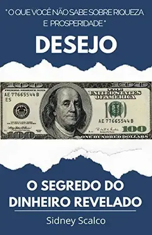 Desejo: O Segredo Do Dinheiro Revelado – Sidney Scalco