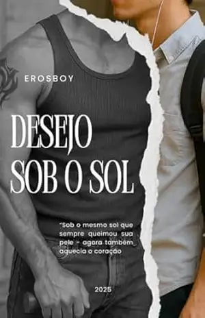 Desejo Sob o Sol – Eros Boy