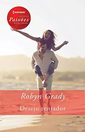 Desejo tentador (Coleção Paixões Clássicas Livro 272) - Robyn Grady