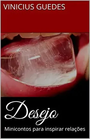 Desejo: Minicontos para inspirar relações - Vinicius Guedes