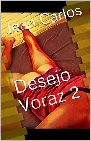 Desejo Voraz 2 – Jean Carlos