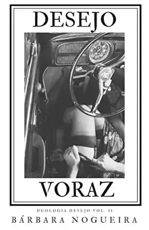 Desejo Voraz (Duologia Desejo Livro 2) - Bárbara  Nogueira