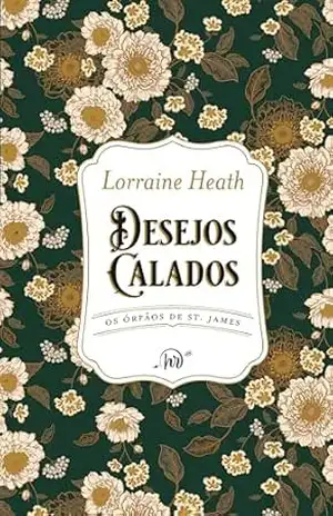 Desejos calados – Terceiro livro da série Os Órfãos de St. James – Lorraine Heath