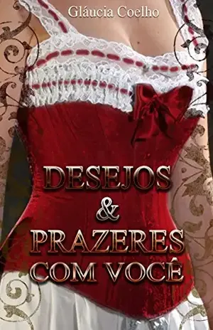 Desejos & Prazeres com Você - Gláucia Coelho