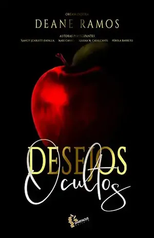 Desejos Ocultos: Antologia - Deane Ramos