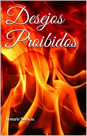 Desejos Proibidos - Romario Barbosa