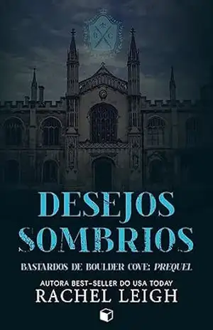 Desejos Sombrios (Bastardos de Boulder Cove) – Rachel Leigh