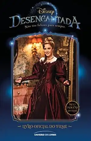 Desencantada – livro oficial do filme – Steve Behling