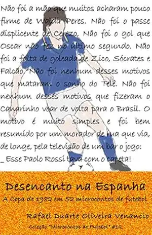 Desencanto na Espanha: A Copa de 1982 em 52 microcontos de futebol – Rafael Duarte Oliveira Venancio
