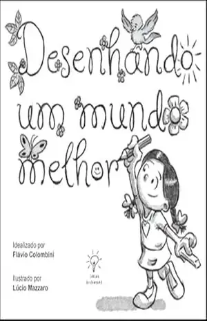 Desenhando um mundo melhor – Flávio Colombini