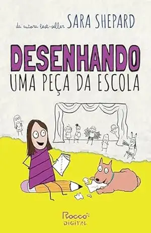 Desenhando uma peça da escola (Desenhando um melhor amigo Livro 2) – Sara Shepard