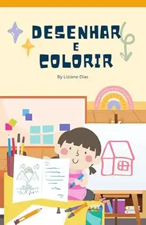 Desenhar e Colorir – LIZIANE DIAS