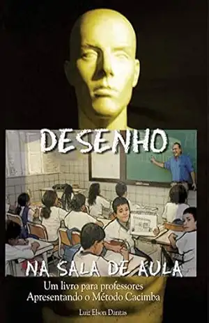 Desenho na sala de aula: método cacimba – Luiz Dantas