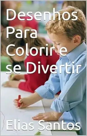 Desenhos Para Colorir e se Divertir – Elias Santos