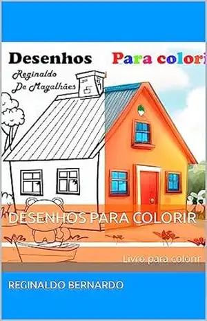 Desenhos Para Colorir: Livro para colorir – Reginaldo Bernardo