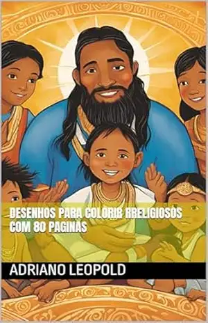 DESENHOS PARA COLORIR RRELIGIOSOS COM 80 PAGINAS - ADRIANO LEOPOLD