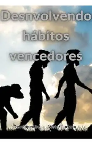 Desenvolvendo hábitos vencedores (Domine suas emoções e tenha uma vida plena Livro 2) – VÍCTOR LUCIANO  LEITE
