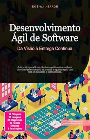 Desenvolvimento Ágil de Software: Da Visão à Entrega Contínua – Eos A.I. Saage