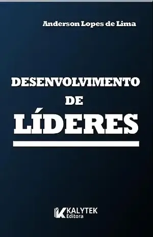 Desenvolvimento de Líderes – Anderson Lopes de Lima