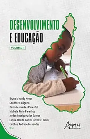 Desenvolvimento e Educação: Volume II - Pedro Guimarães Pimentel