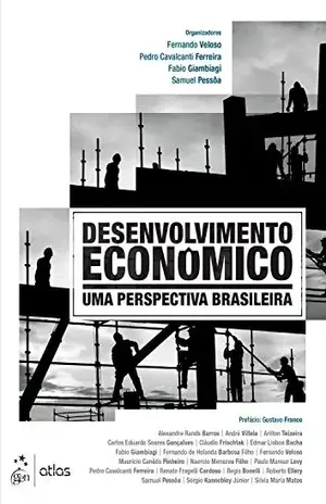 Desenvolvimento Econômico – Uma Perspectiva Brasileira - Fernando Veloso