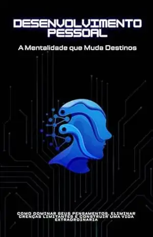 DESENVOLVIMENTO PESSOAL: A Mentalidade que Muda Destinos – Victor  L. Braun