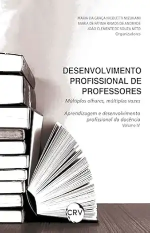 Desenvolvimento profissional de professores: Múltiplos olhares, múltiplas vozes – Maria da Graça
