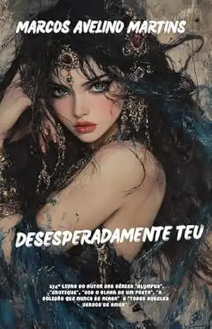 DESESPERADAMENTE TEU – MARCOS AVELINO MARTINS