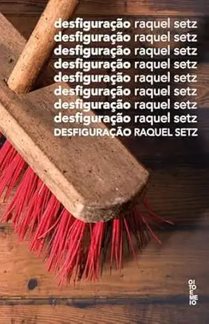 Desfiguração – Raquel Setz