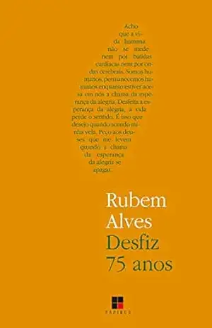 Desfiz 75 anos – Rubem Alves