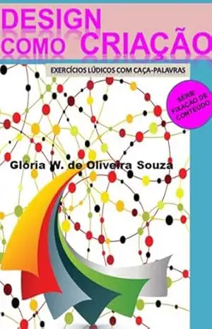 Design Como Criação – Glória W. Oliveira De Souza