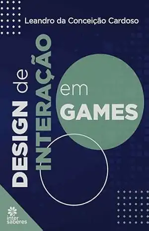 Design de interação em games – Leandro da Conceição Cardoso