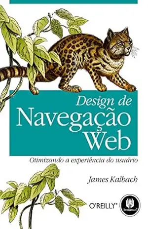 Design de Navegação Web: Otimizando a Experiência do Usuário - James Kalbach