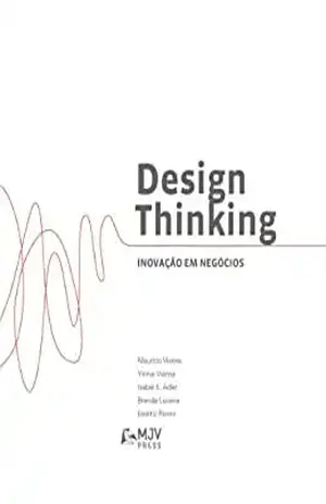 Design Thinking: Inovação em negócios - Maurício Vianna