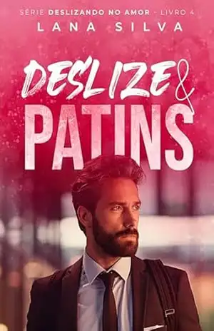 Deslize & Patins – Série Deslizando no Amor Livro 4 – Lana Silva
